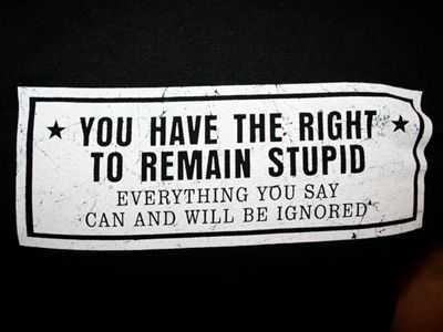 You_have_the_right_to_remain_stupid